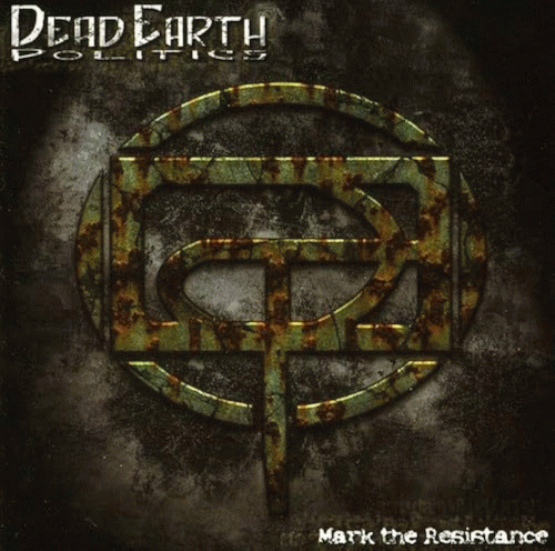 Dead Earth Politics : Mark the Resistance